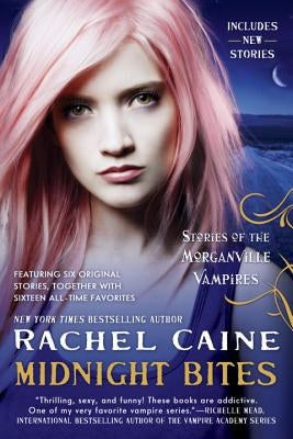 Midnight Bites: Stories of the Morganville Vampires by Caine, Rachel