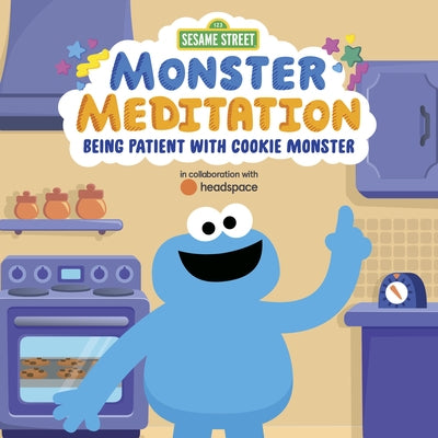 Sesame Street: Monster Meditation: Being Patient with Cookie Monster by Random House