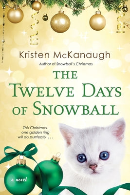 The Twelve Days of Snowball by McKanagh, Kristen