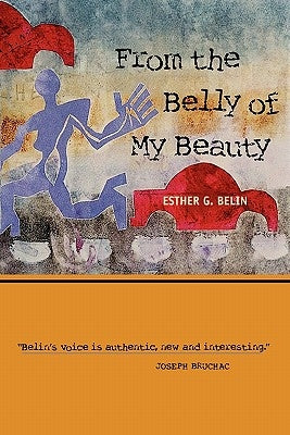 From the Belly of My Beauty: Poems by Belin, Esther G.