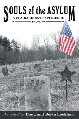 Souls of the Asylum by Lockhart, Doug And Berta