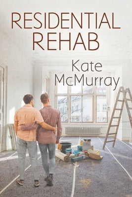 Residential Rehab by McMurray, Kate