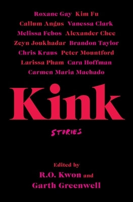 Kink: Stories by Kwon, R. O.