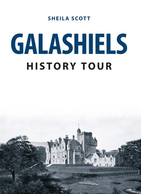 Galashiels History Tour by Scott, Sheila