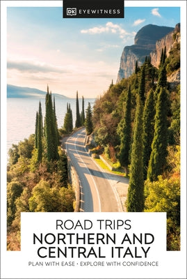 DK Eyewitness Road Trips Northern & Central Italy by Dk Eyewitness