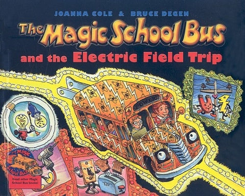 The Magic School Bus and the Electric Field Trip by Cole, Joanna