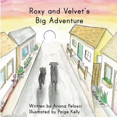 Roxy and Velvet's Big Adventure by Pelosci, Ariana
