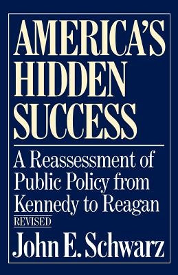 America's Hidden Success by Schwarz, John E.