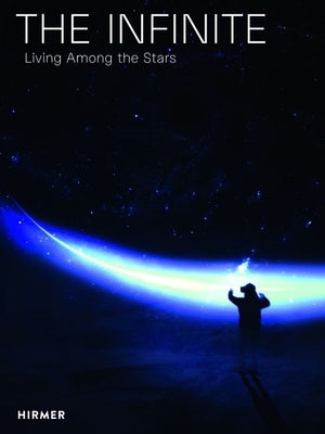 The Infinite: Living Among the Stars by Greenberg, Phoebe
