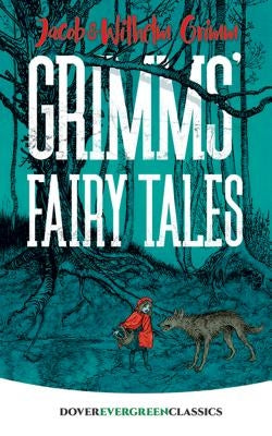Grimms' Fairy Tales by Grimm, Jacob and Wilhelm