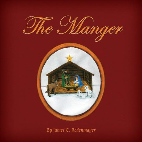 The Manger by Rodenmayer, James C.