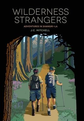 Wilderness Strangers: Adventures in Shangri-La by Mitchell, J. C.
