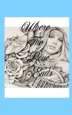 Where The Love Ends: and living begins by Yglesias, Elisha