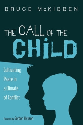 The Call of the Child by McKibben, Bruce