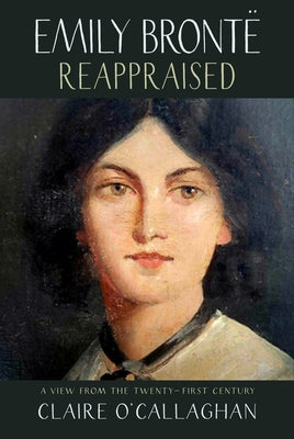 Emily Brontë Reappraised by O'Callaghan, Claire