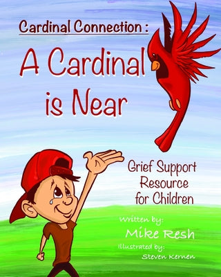 Cardinal Connection: A Cardinal is Near by Resh, Mike, Jr.