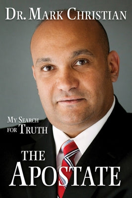 The Apostate: My Search for Truth by Christian, Mark