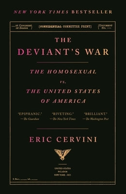 The Deviant's War: The Homosexual vs. the United States of America by Cervini, Eric