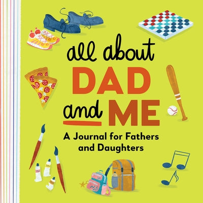 All about Dad and Me: A Shared Journal for Fathers and Daughters by Rockridge Press