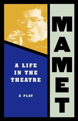Life in the Theatre by Mamet, David