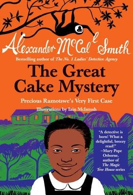 The Great Cake Mystery: Precious Ramotswe's Very First Case by Smith, Alexander McCall