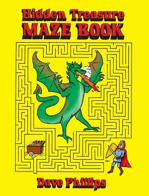 Hidden Treasure Maze Book by Phillips, Dave