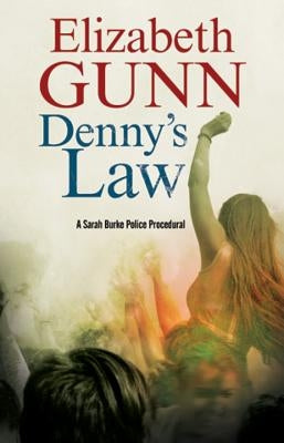 Denny's Law: A Sarah Burke Police Procedural by Gunn, Elizabeth