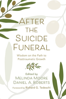 After the Suicide Funeral: Wisdom on the Path to Posttraumatic Growth by Moore, Melinda