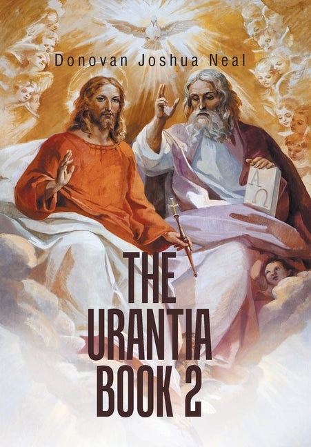 The Urantia Book 2 by Neal, Donovan Joshua