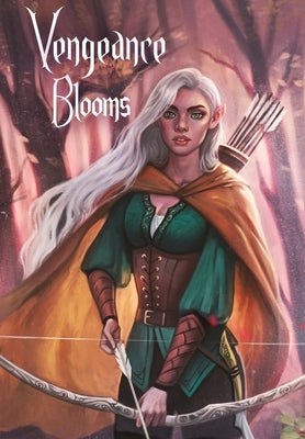 Vengeance Blooms: Guardians of the Grove Trilogy by Hodge, Chloe