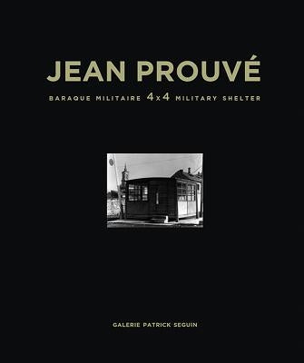 Jean Prouvé Baraque Militaire 4x4 Military Shelter, 1939 by Prouve, Jean