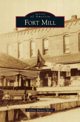 Fort Mill by Morse, Leanne Burnett