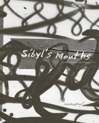 Sibyl's Mouths: A Pure Fiction Publication by Aiello, Rosa