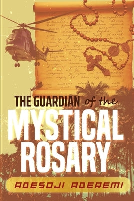 The Guardian of the Mystical Rosary by Aderemi, Adesoji