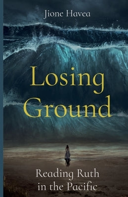 Losing Ground by Havea, Jione