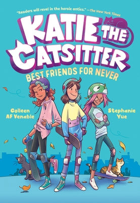 Katie the Catsitter Book 2: Best Friends for Never by Af Venable, Colleen