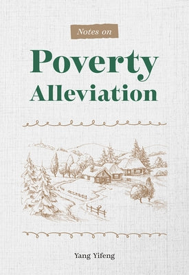 Notes on Poverty Alleviation by Yang, Yifeng