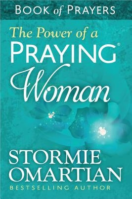 The Power of a Praying(r) Woman Book of Prayers by Omartian, Stormie