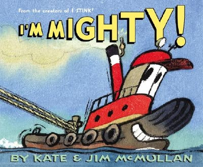 I'm Mighty! by McMullan, Kate