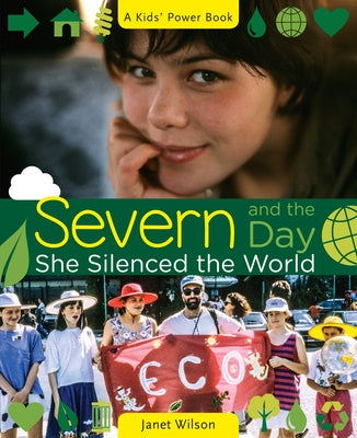 Severn and the Day She Silenced the World by Wilson, Janet