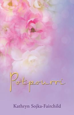 Potpourri by Sojka-Fairchild, Kathryn