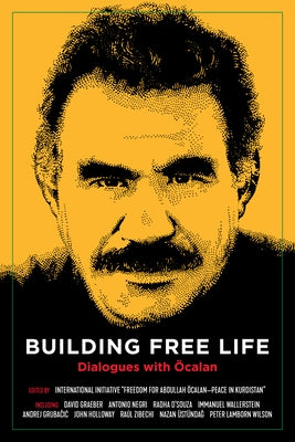 Building Free Life: Dialogues with Öcalan by International Initiative "freedom for Ab