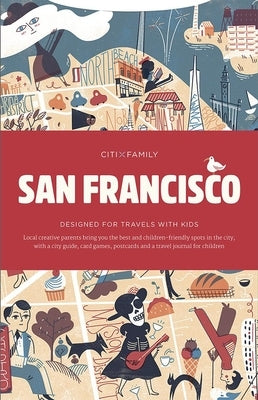 Citixfamily: San Francisco: Travel with Kids by Viction Workshop