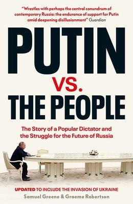 Putin vs. the People: The Perilous Politics of a Divided Russia by Greene, Samuel A.