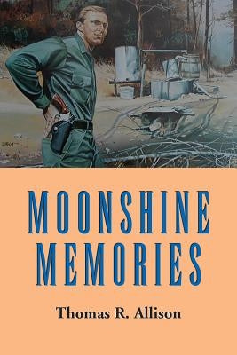 Moonshine Memories by Allison, Thomas