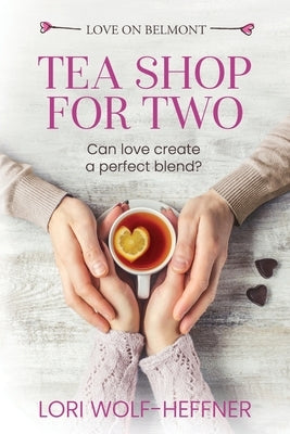 Tea Shop for Two by Wolf-Heffner, Lori