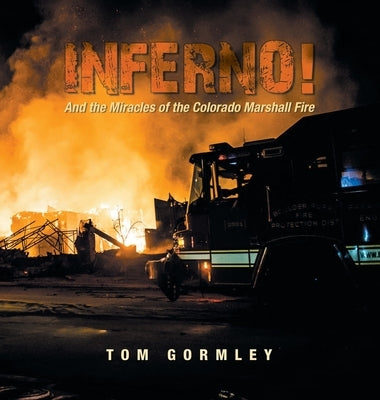 Inferno!: And the Miracles of the Colorado Marshall Fire by Gormley, Tom