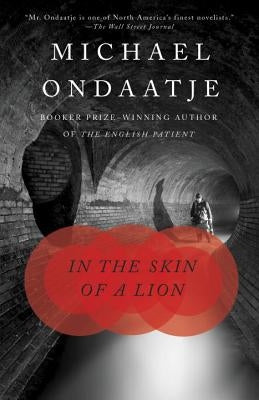 In the Skin of a Lion by Ondaatje, Michael