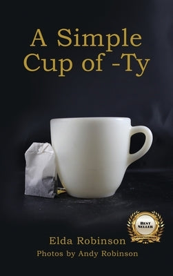 A Simple Cup of -Ty by Robinson, Elda