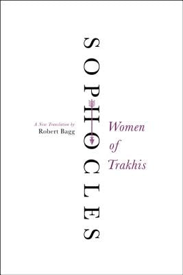 Women of Trakhis: A New Translation by Sophocles